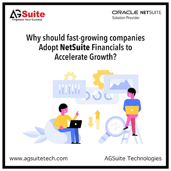 Why should fast-growing companies Adopt NetSuite Financials to Accelerate Growth