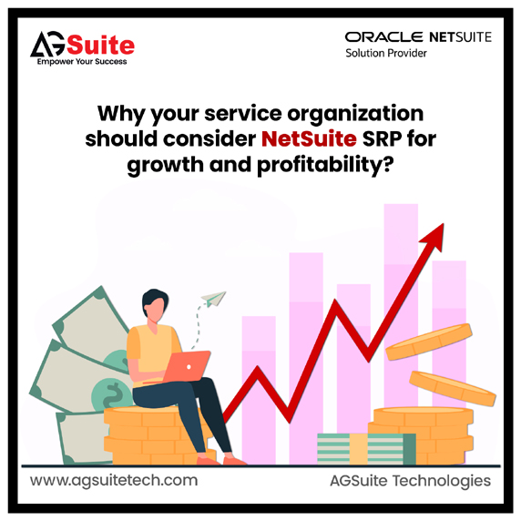 Why your service organization should consider NetSuite SRP for growth and profitability