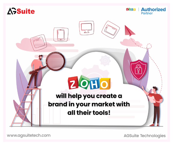 Zoho will help you create a brand in your market with all their tools